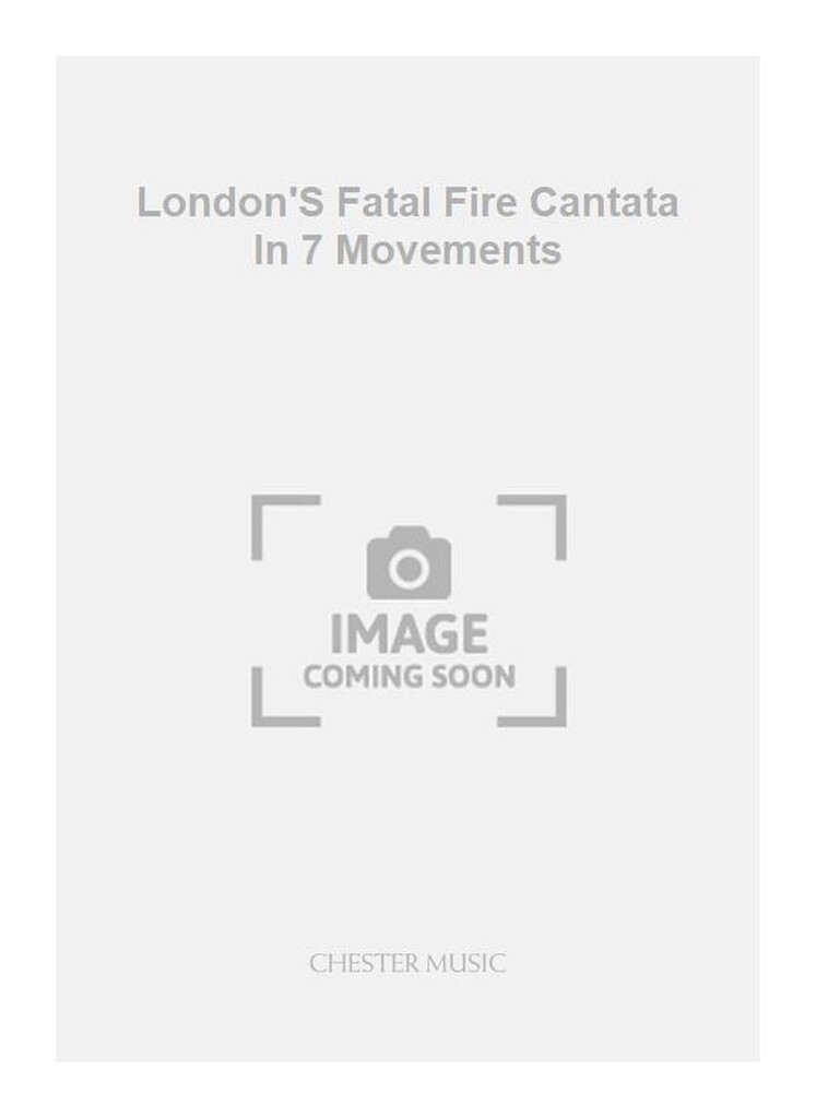 London'S Fatal Fire Cantata In 7 Movements